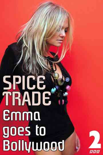 Spice Trade: Emma Goes to Bollywood Poster