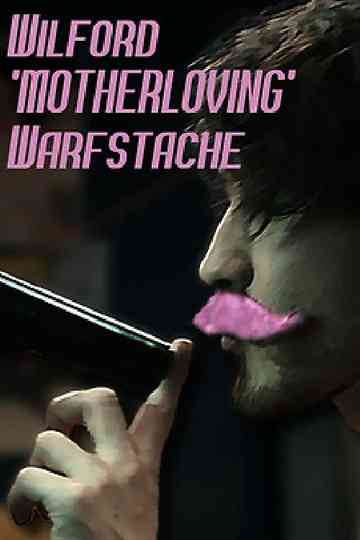 Wilford 'MOTHERLOVING' Warfstache Poster