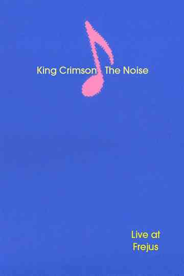 King Crimson: The Noise (Live at Frejus) Poster