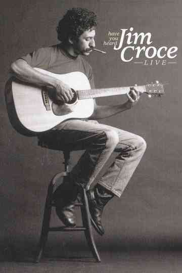 Have You Heard: Jim Croce Live Poster