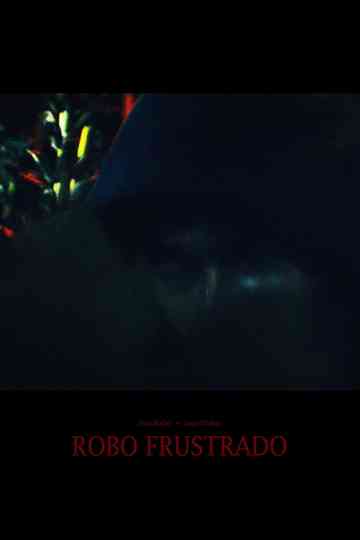 Robo Frustrado Poster