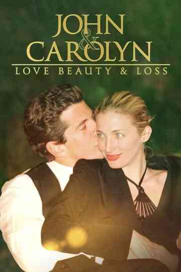 John and Carolyn: Love, Beauty and Loss Poster