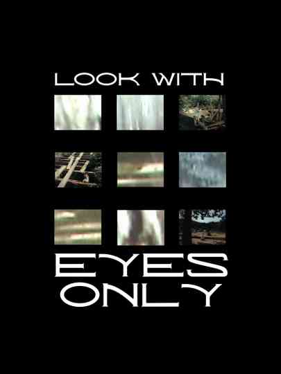 LOOK WITH EYES ONLY Poster