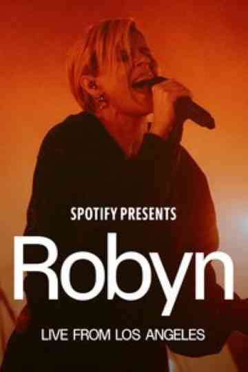 Spotify Presents: Robyn Live from Los Angeles Poster