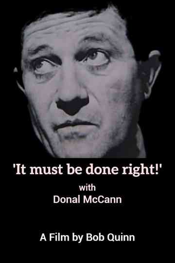 'It must be done right!' with Donal mcCann Poster