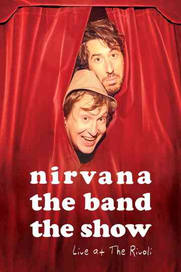 Nirvana the Band the Show: Live @ The Rivoli Poster