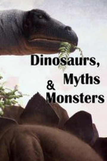 Dinosaurs, Myths and Monsters Poster