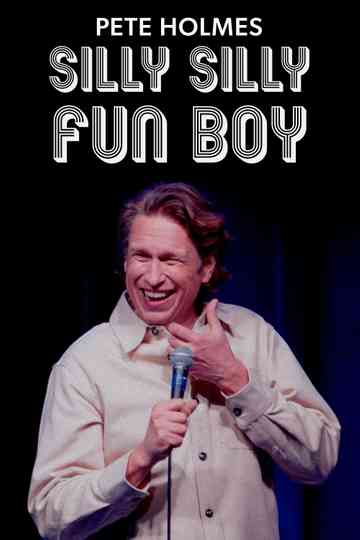 Pete Holmes: Silly Silly Fun Boy Poster