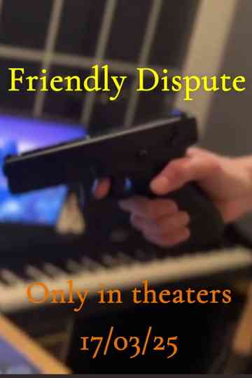 Friendly Dispute Poster