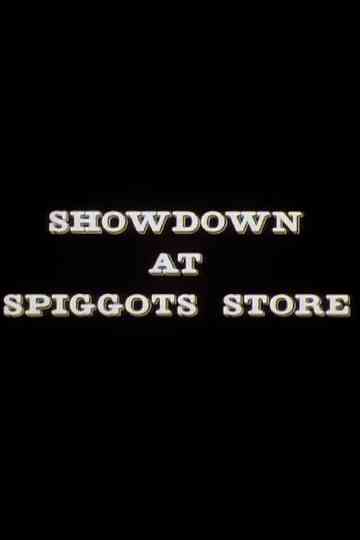 Showdown at Spiggots Store Poster