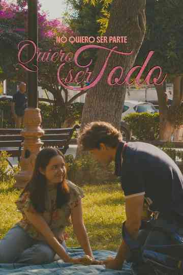 No Quiero Ser Parte Quiero Ser Todo Poster