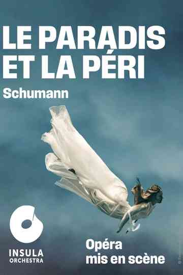 Robert Schumann : Le paradis et la péri @ La Seine musicale Poster