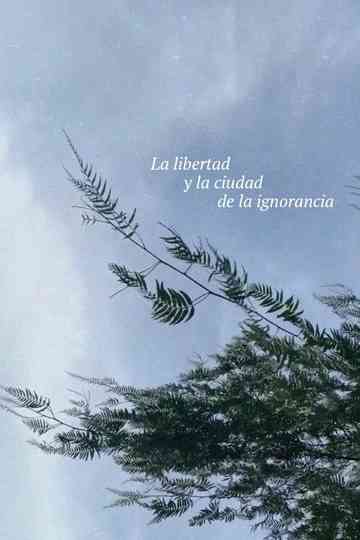 La libertad y la ciudad de la ignorancia Poster