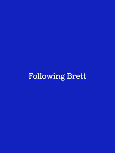 Following Brett Poster