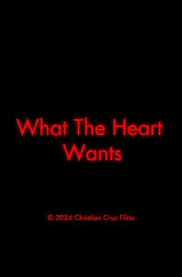 What The Heart Wants Poster