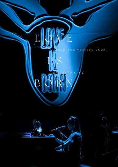 LOVE IS BORN ～22nd Anniversary 2025～ Poster