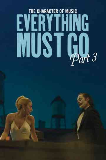 Everything Must Go, Part 3: The Character of Music poster