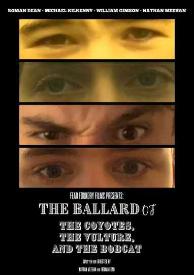 The Ballad Of The Coyotes, The Vulture, And The Bobcat Poster