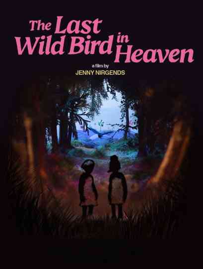 The Last Wild Bird in Heaven Poster