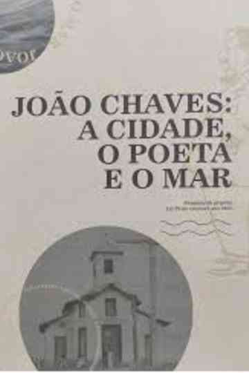 João Chaves: a cidade, o poeta e o mar Poster