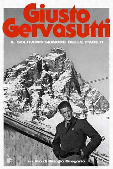 Giusto Gervasutti - Il Solitario Signore delle Pareti Poster