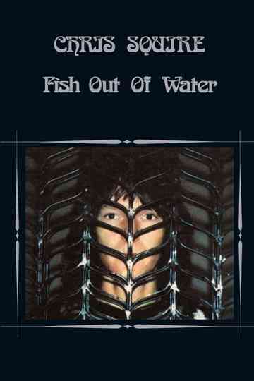 Chris Squire - Fish Out of Water Poster