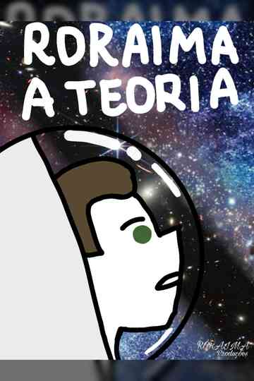 Roraima: A Teoria Poster