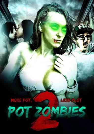 Pot Zombies 2 More Pot Less Plot Poster