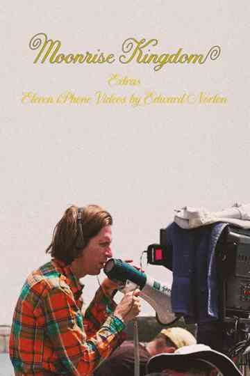 Moonrise Kingdom Extras - Eleven iPhone Videos by Edward Norton. Poster