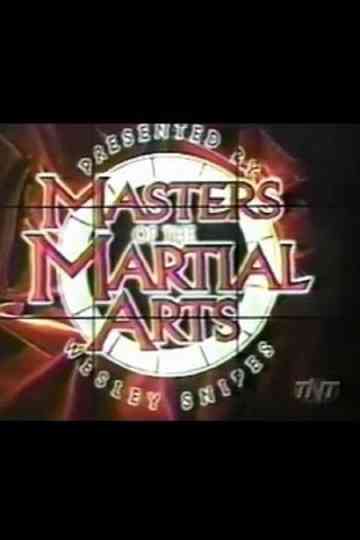 Masters of the Martial Arts Presented by Wesley Snipes Poster