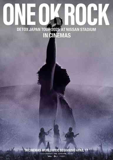 ONE OK ROCK DETOX JAPAN TOUR AT NISSAN STADIUM 2025 IN CINEMAS Poster
