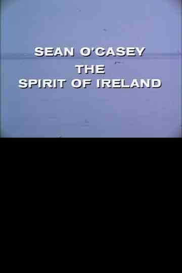 Sean O'Casey: The Spirit of Ireland Poster