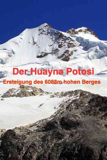 Der Huayna Potosi "Ersteigung des 6088m hohen Berges" Poster
