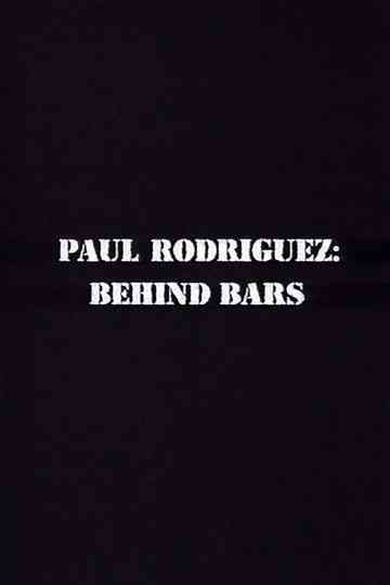 Paul Rodriguez: Behind Bars Poster