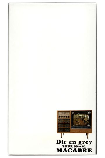 DIR EN GREY - TOUR 00-01 MACABRE