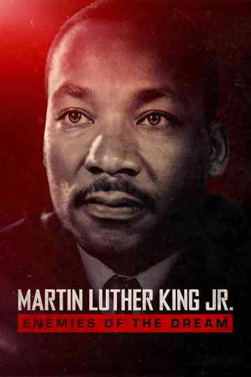 Martin Luthur King Jr.: Enemies of the Dream Poster