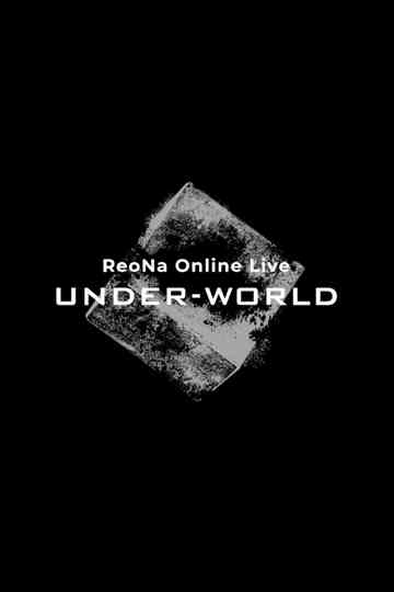 ReoNa Online Live ”UNDER-WORLD” Poster