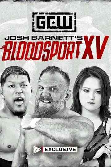 Game Changer Wrestling: Josh Barnett’s Bloodsport XV Poster