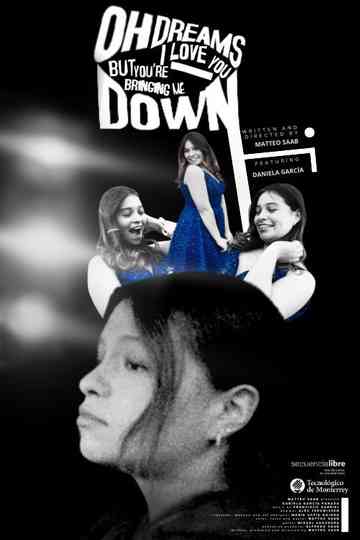 Oh Dreams I Love You, But You're Bringing Me Down Poster