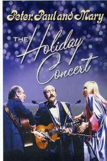 Peter, Paul & Mary: The Holiday Concert Poster