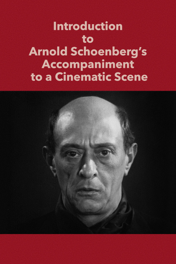 Introduction to Arnold Schoenbergs Accompaniment to a Cinematic Scene Poster