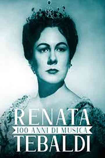100 anni di Musica - Renata Tebaldi Poster