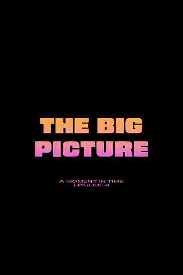 The Big Picture Poster