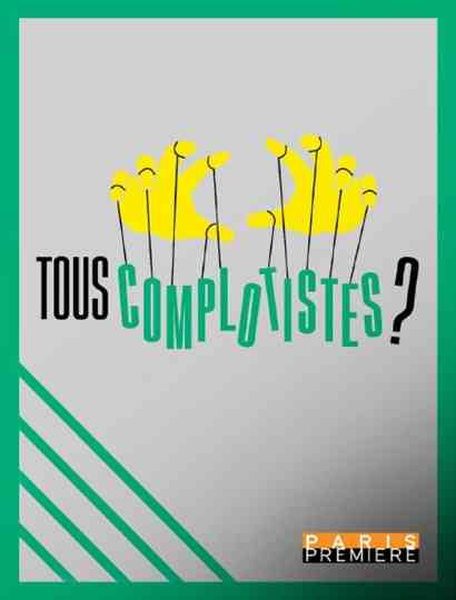Tous complotistes !? Poster