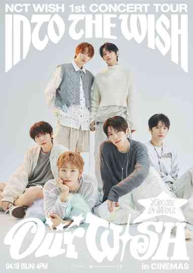 2026 NCT WISH 1st CONCERT TOUR ‘INTO THE WISH : Our WISH’ ENCORE IN SEOUL in CINEMAS Poster