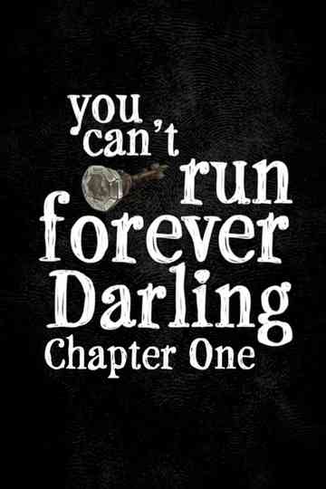 You Can't Run Forever Darling: Chapter 1 Poster