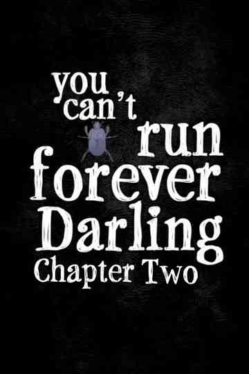 You Can't Run Forever Darling: Chapter 2 Poster