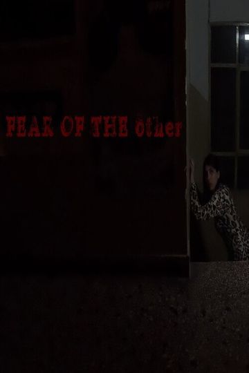 FEAR OF THE other