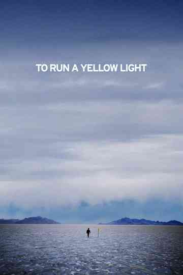 To Run A Yellow Light Poster