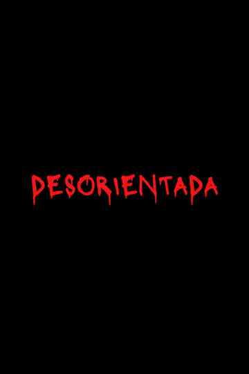 Desorientada Poster